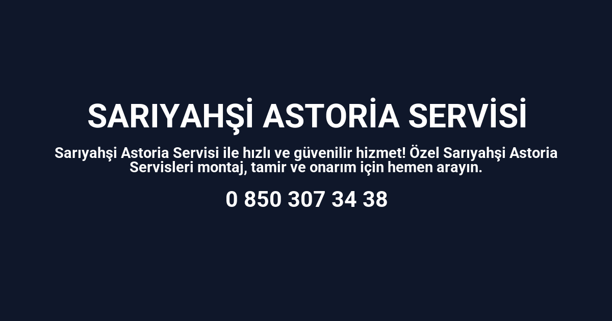 Sarıyahşi Astoria Servisi